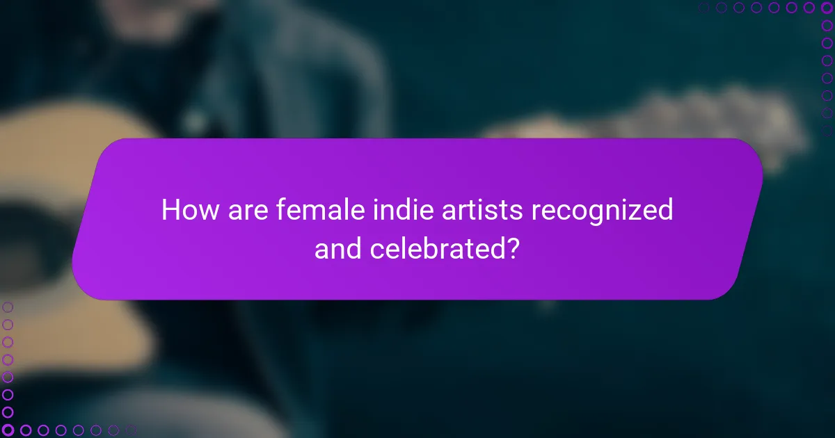 How are female indie artists recognized and celebrated?