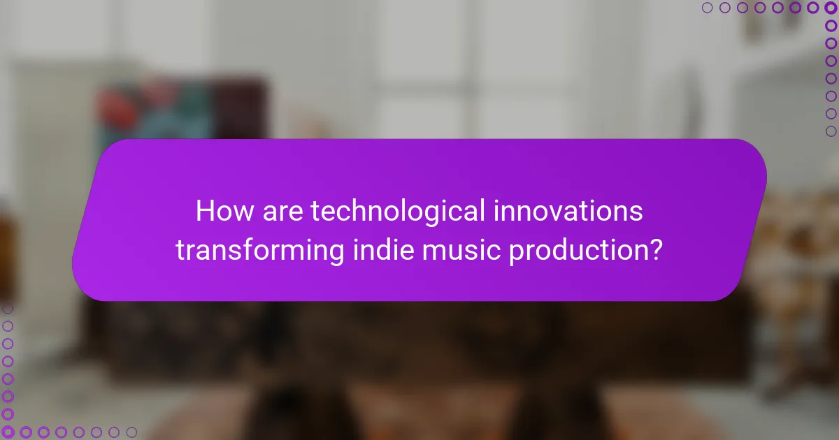 How are technological innovations transforming indie music production?