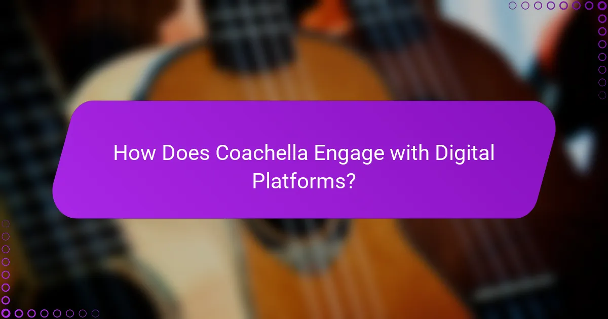 How Does Coachella Engage with Digital Platforms?