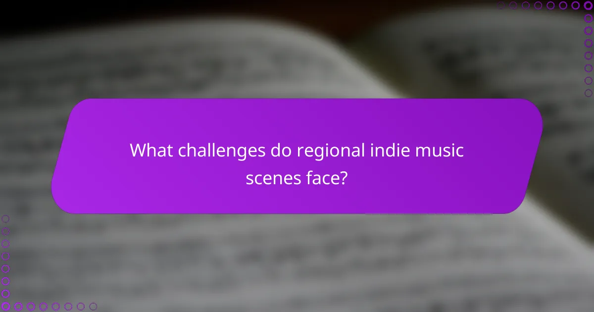 What challenges do regional indie music scenes face?