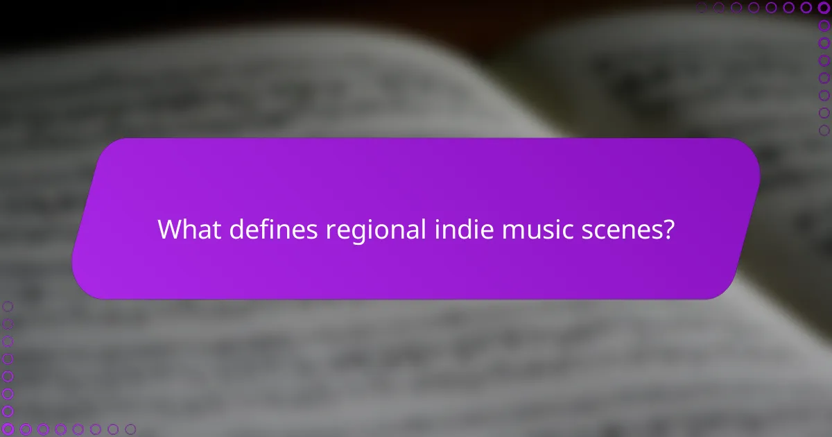 What defines regional indie music scenes?