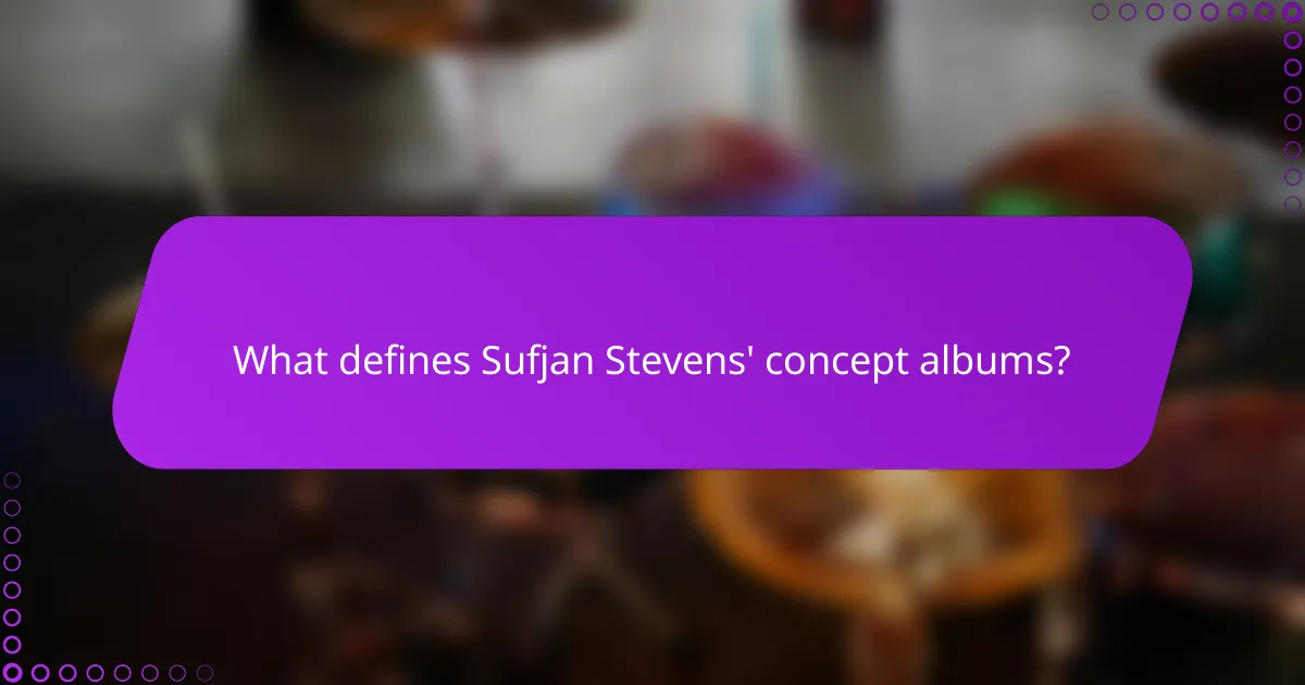 What defines Sufjan Stevens' concept albums?