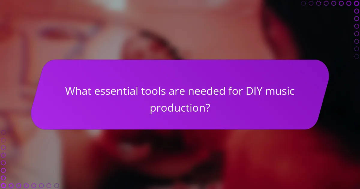 What essential tools are needed for DIY music production?