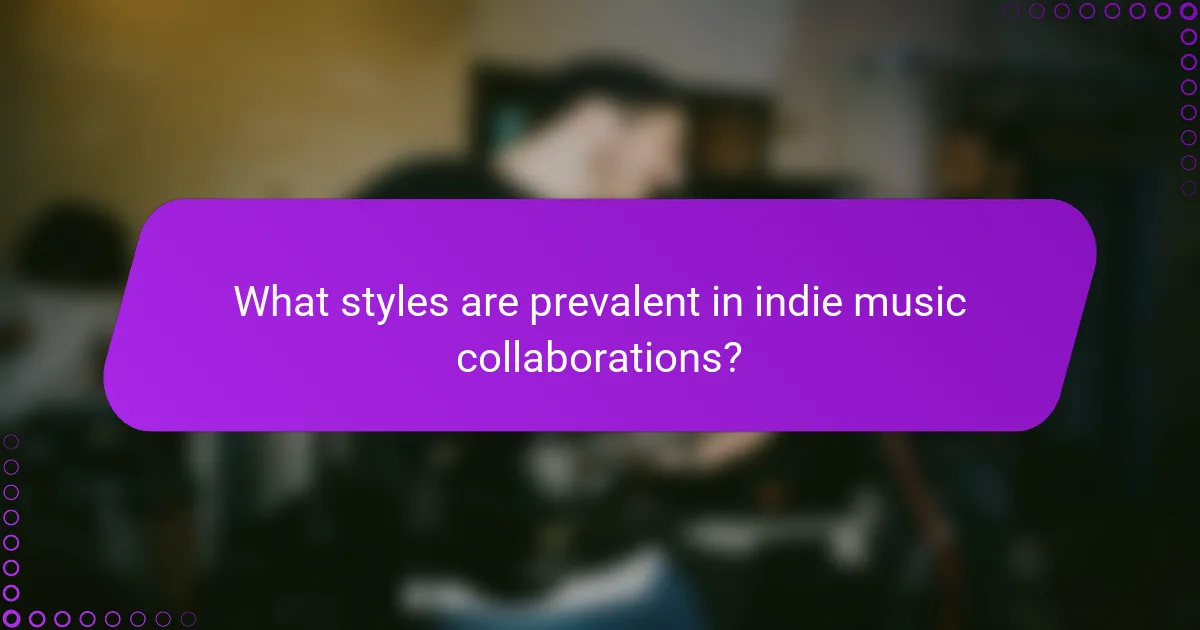 What styles are prevalent in indie music collaborations?