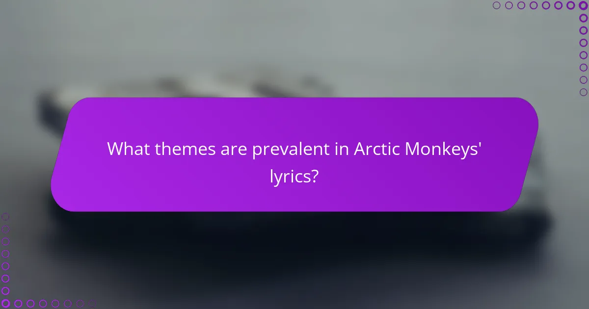 What themes are prevalent in Arctic Monkeys' lyrics?