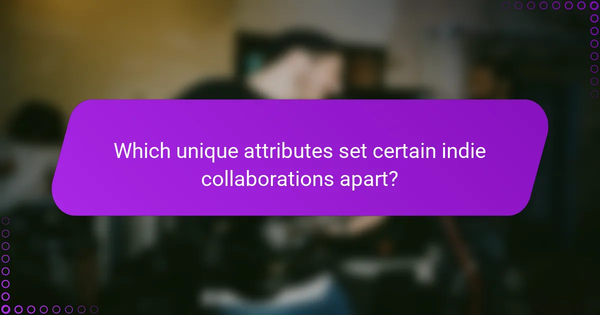 Which unique attributes set certain indie collaborations apart?