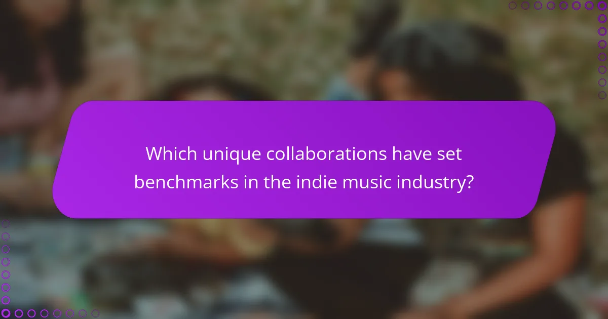 Which unique collaborations have set benchmarks in the indie music industry?